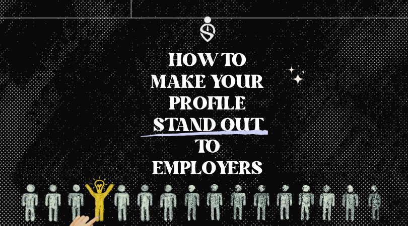 How to Make Your Profile Stand Out to Employers