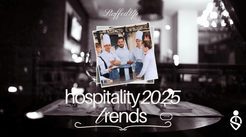 Hospitality Hiring Trends: What Employers Need to Know in 2025