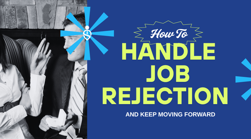 How to Handle Job Rejection and Keep Moving Forward