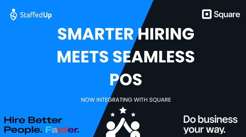 Hiring Just Got Smarter Meet the StaffedUp + Square Integration