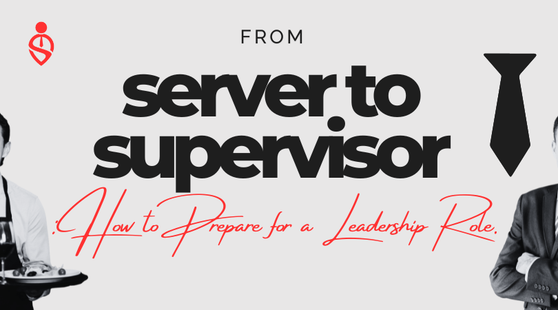 From Server to Supervisor How to Prepare for a Leadership Role